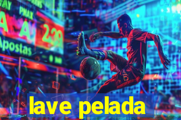 lave pelada